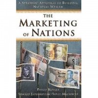 Image of The Marketing Of Nations: A Strategic Approach to Building National Wealth